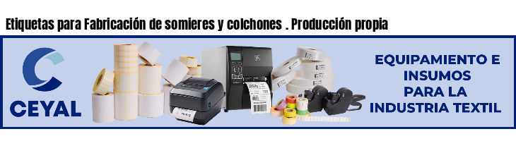 Etiquetas para Fabricación de somieres y colchones . Producción propia