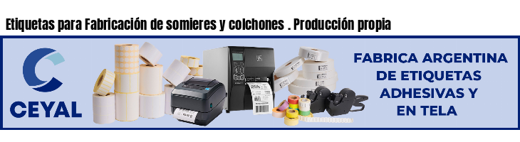 Etiquetas para Fabricación de somieres y colchones . Producción propia