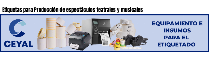 Etiquetas para Producción de espectáculos teatrales y musicales