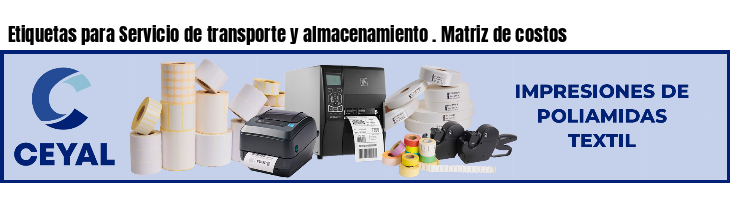 Etiquetas para Servicio de transporte y almacenamiento . Matriz de costos