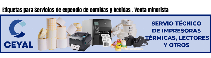 Etiquetas para Servicios de expendio de comidas y bebidas . Venta minorista