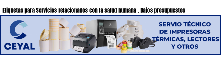 Etiquetas para Servicios relacionados con la salud humana . Bajos presupuestos