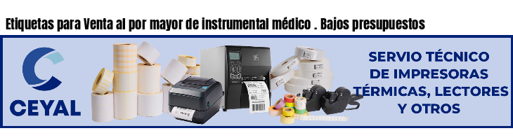 Etiquetas para Venta al por mayor de instrumental médico . Bajos presupuestos