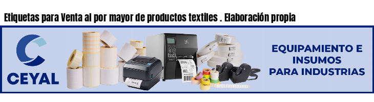 Etiquetas para Venta al por mayor de productos textiles . Elaboración propia
