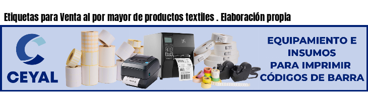 Etiquetas para Venta al por mayor de productos textiles . Elaboración propia