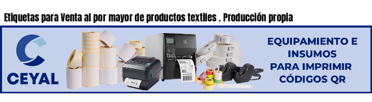 Etiquetas para Venta al por mayor de productos textiles . Producción propia
