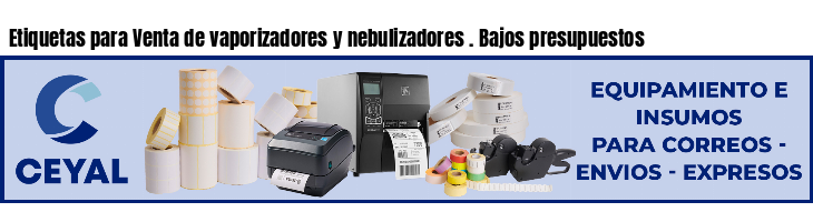 Etiquetas para Venta de vaporizadores y nebulizadores . Bajos presupuestos