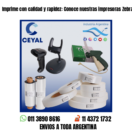 Imprime con calidad y rapidez: Conoce nuestras impresoras Zebra – Argentina