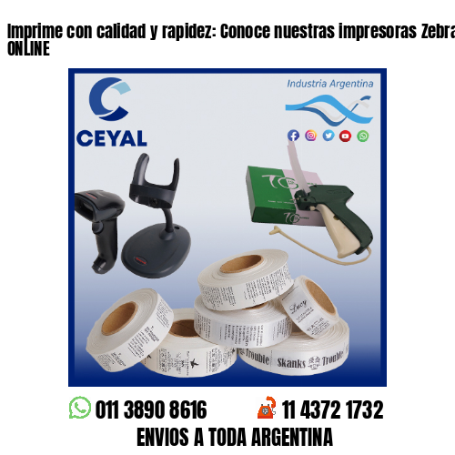 Imprime con calidad y rapidez: Conoce nuestras impresoras Zebra – Asesoramiento ONLINE