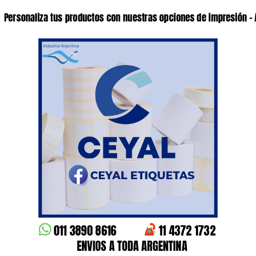 Personaliza tus productos con nuestras opciones de impresión - Argentina