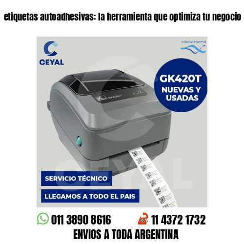 etiquetas autoadhesivas: la herramienta que optimiza tu negocio