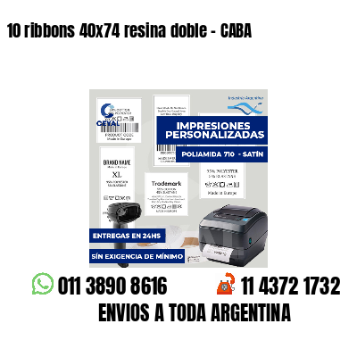 10 ribbons 40x74 resina doble - CABA