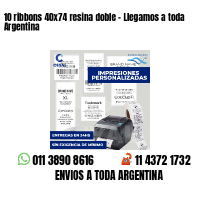 10 ribbons 40x74 resina doble - Llegamos a toda Argentina