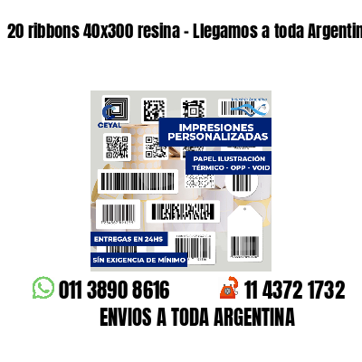 20 ribbons 40x300 resina - Llegamos a toda Argentina