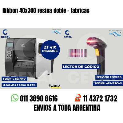 Ribbon 40x300 resina doble - fabricas