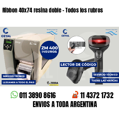 Ribbon 40x74 resina doble - Todos los rubros