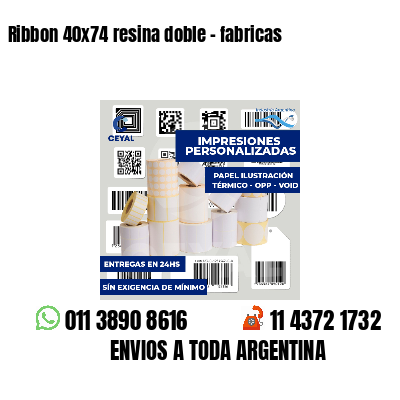 Ribbon 40x74 resina doble - fabricas