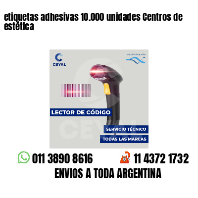 etiquetas adhesivas 10.000 unidades Centros de estética