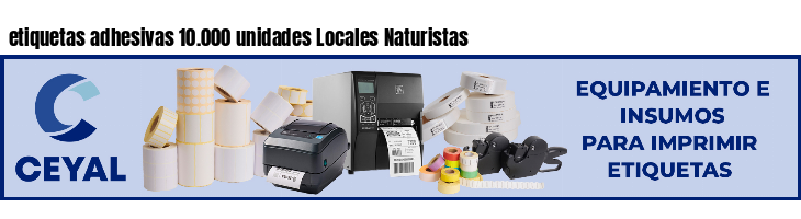 etiquetas adhesivas 10.000 unidades Locales Naturistas