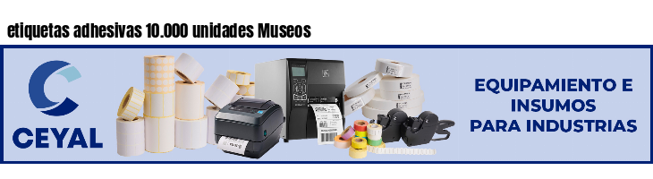 etiquetas adhesivas 10.000 unidades Museos