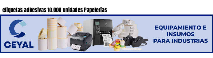 etiquetas adhesivas 10.000 unidades Papelerías