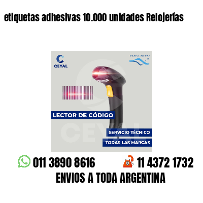 etiquetas adhesivas 10.000 unidades Relojerías