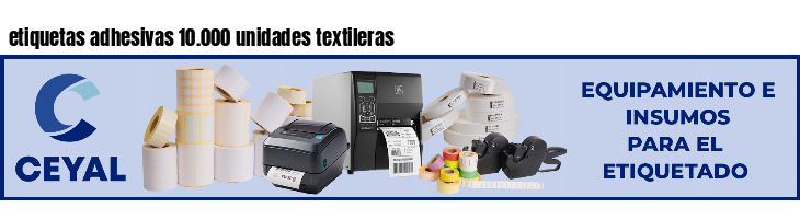 etiquetas adhesivas 10.000 unidades textileras