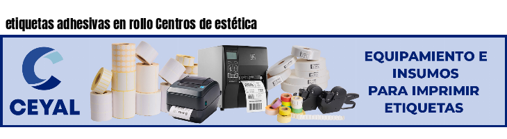 etiquetas adhesivas en rollo Centros de estética