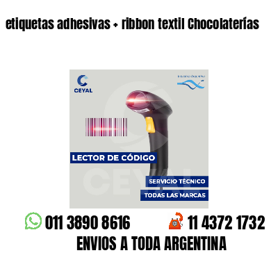 etiquetas adhesivas   ribbon textil Chocolaterías