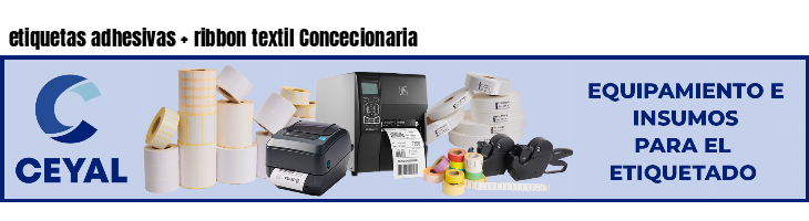 etiquetas adhesivas   ribbon textil Concecionaria