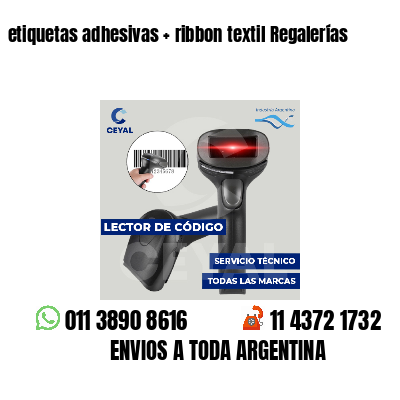 etiquetas adhesivas   ribbon textil Regalerías