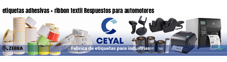 etiquetas adhesivas   ribbon textil Respuestos para automotores