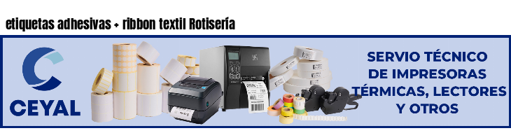 etiquetas adhesivas   ribbon textil Rotisería