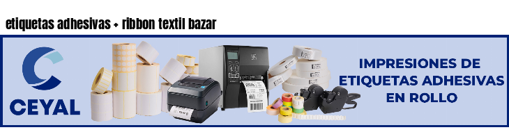 etiquetas adhesivas   ribbon textil bazar