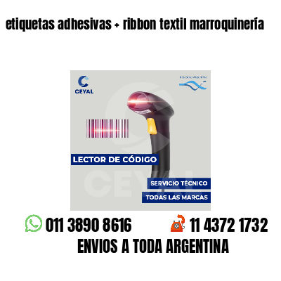 etiquetas adhesivas   ribbon textil marroquinería