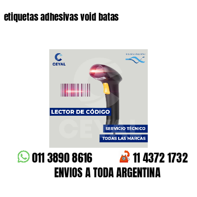 etiquetas adhesivas void batas