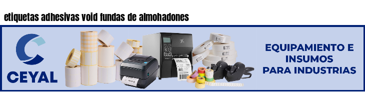 etiquetas adhesivas void fundas de almohadones