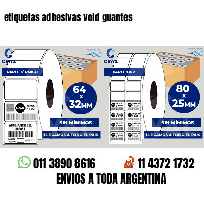 etiquetas adhesivas void guantes