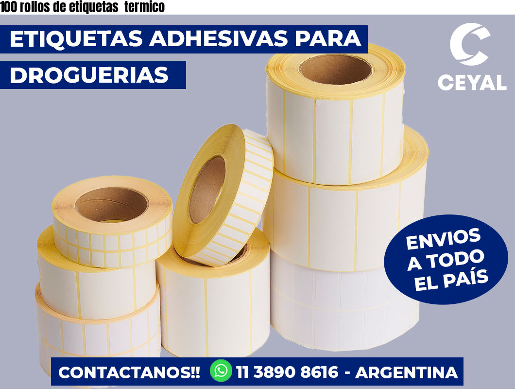 100 rollos de etiquetas  termico