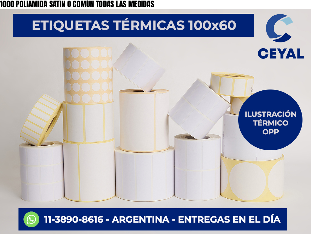 1000 POLIAMIDA SATÍN O COMÚN TODAS LAS MEDIDAS