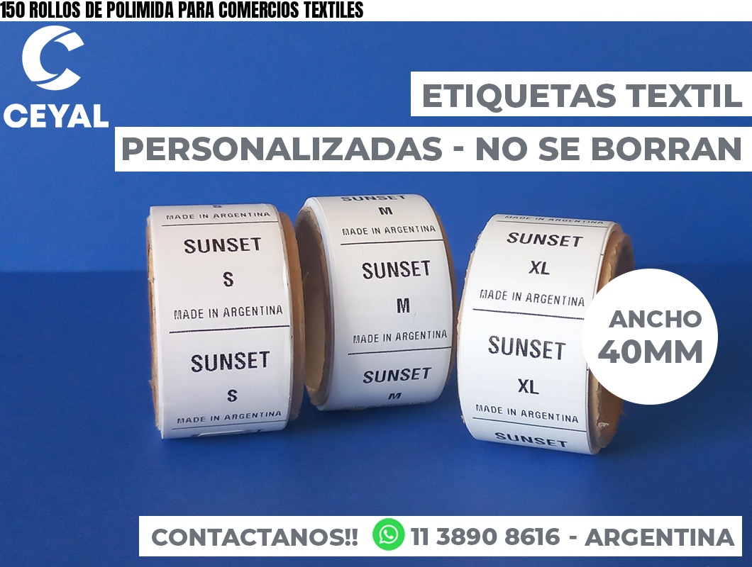 150 ROLLOS DE POLIMIDA PARA COMERCIOS TEXTILES