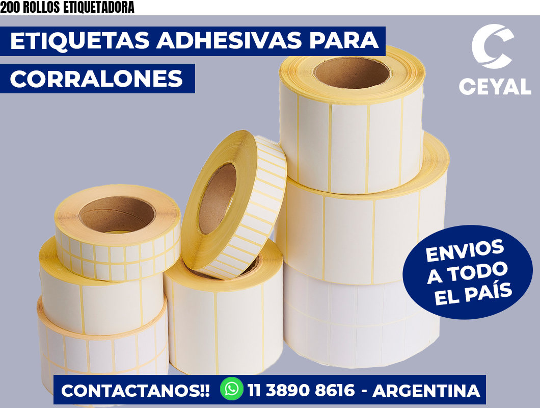 200 ROLLOS ETIQUETADORA