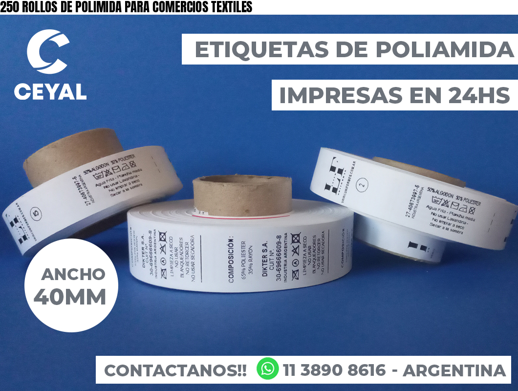 250 ROLLOS DE POLIMIDA PARA COMERCIOS TEXTILES