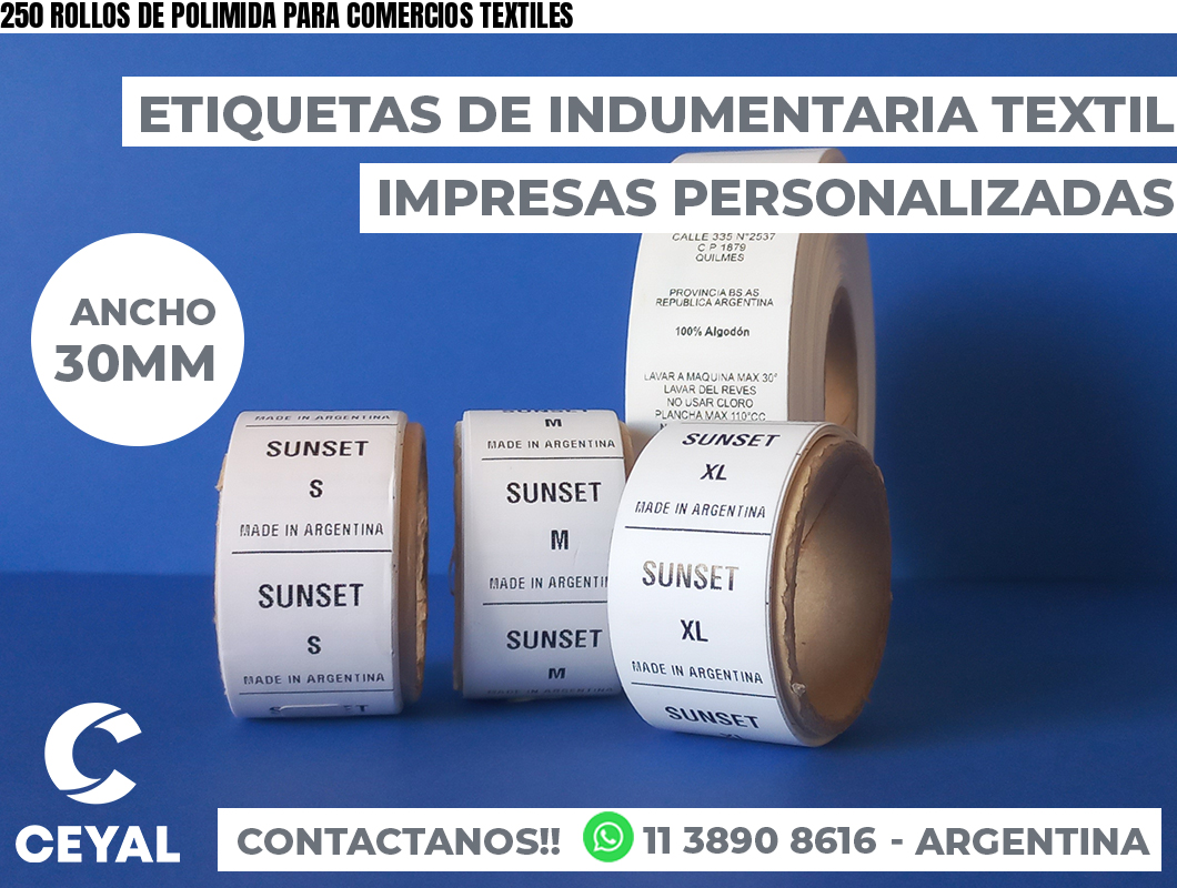 250 ROLLOS DE POLIMIDA PARA COMERCIOS TEXTILES