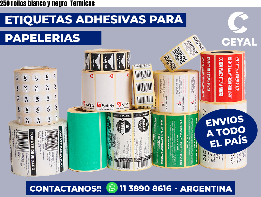 250 rollos blanco y negro Termicas
