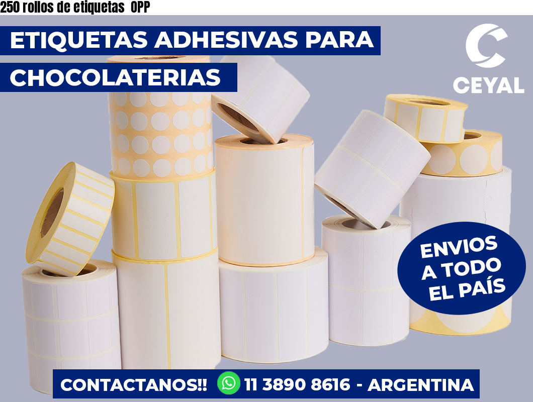 250 rollos de etiquetas  OPP