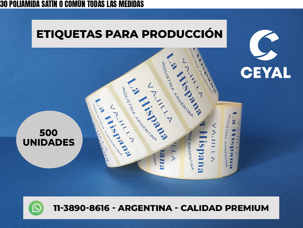 30 POLIAMIDA SATÍN O COMÚN TODAS LAS MEDIDAS