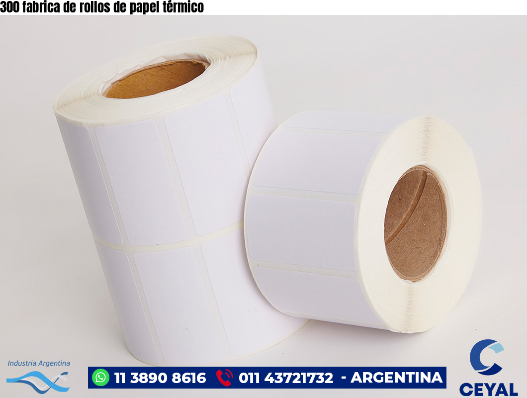 300 fabrica de rollos de papel térmico