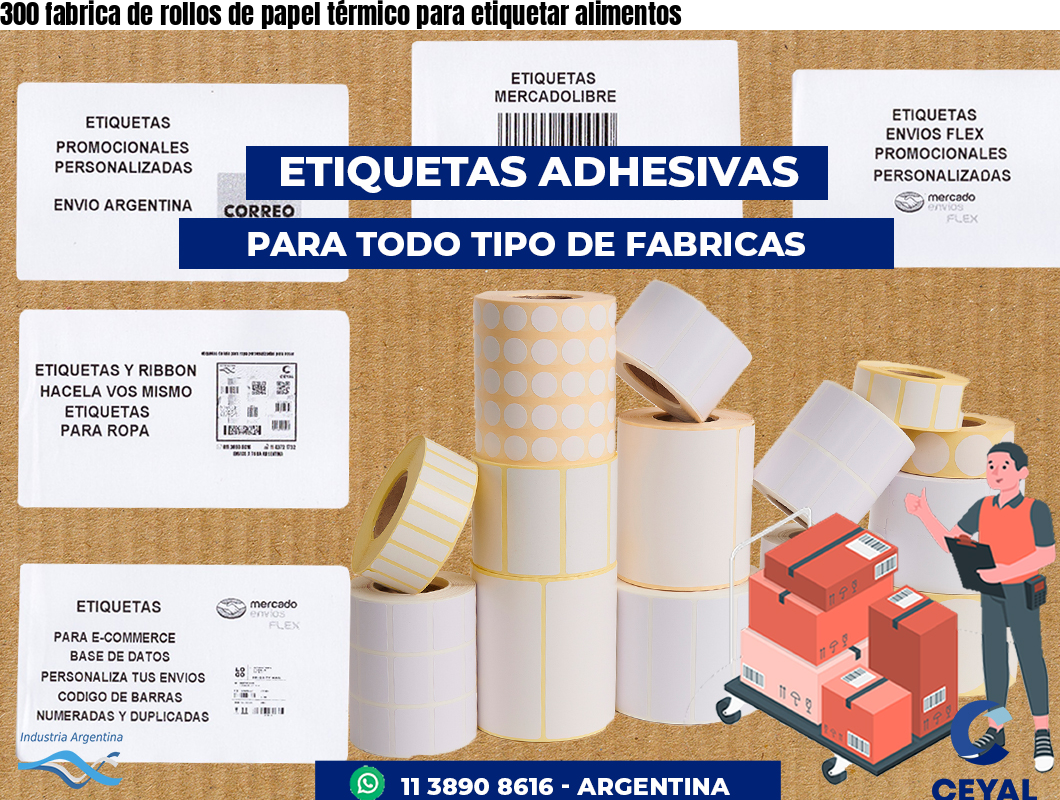 300 fabrica de rollos de papel térmico para etiquetar alimentos