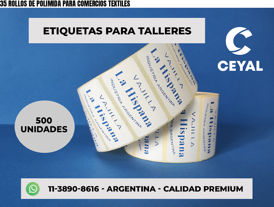 35 ROLLOS DE POLIMIDA PARA COMERCIOS TEXTILES